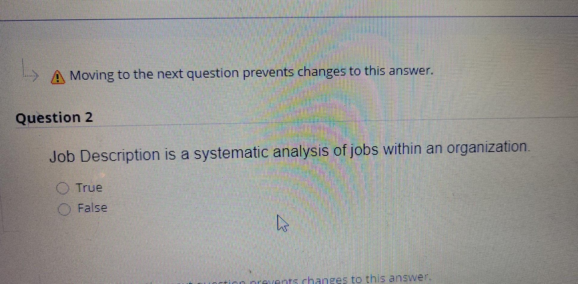 A Moving to the next question prevents changes to