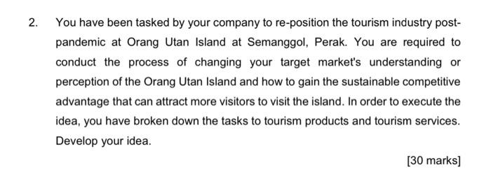 2. You have been tasked by your company to