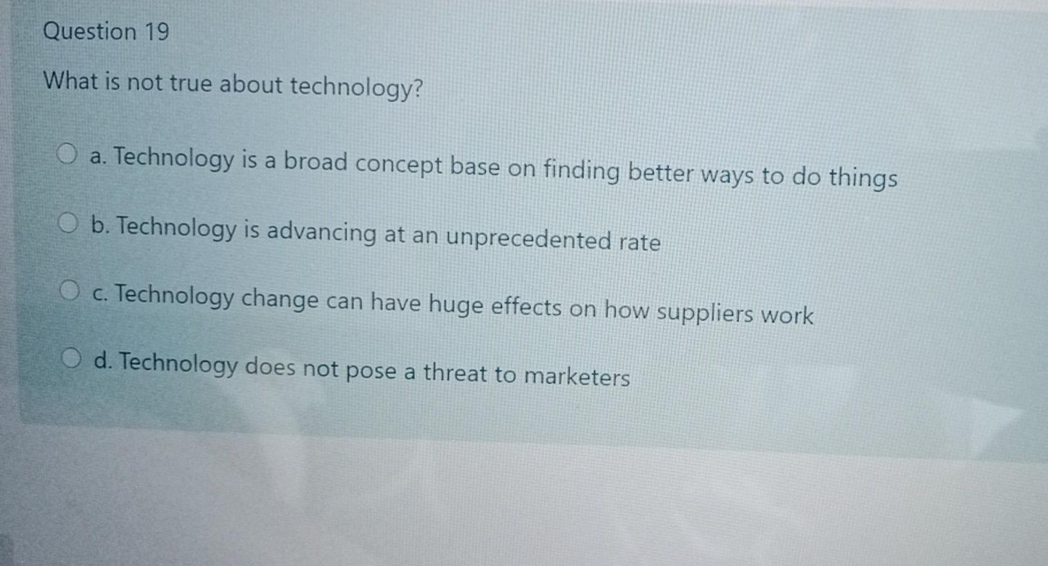 marketing Question 19 What is not true about