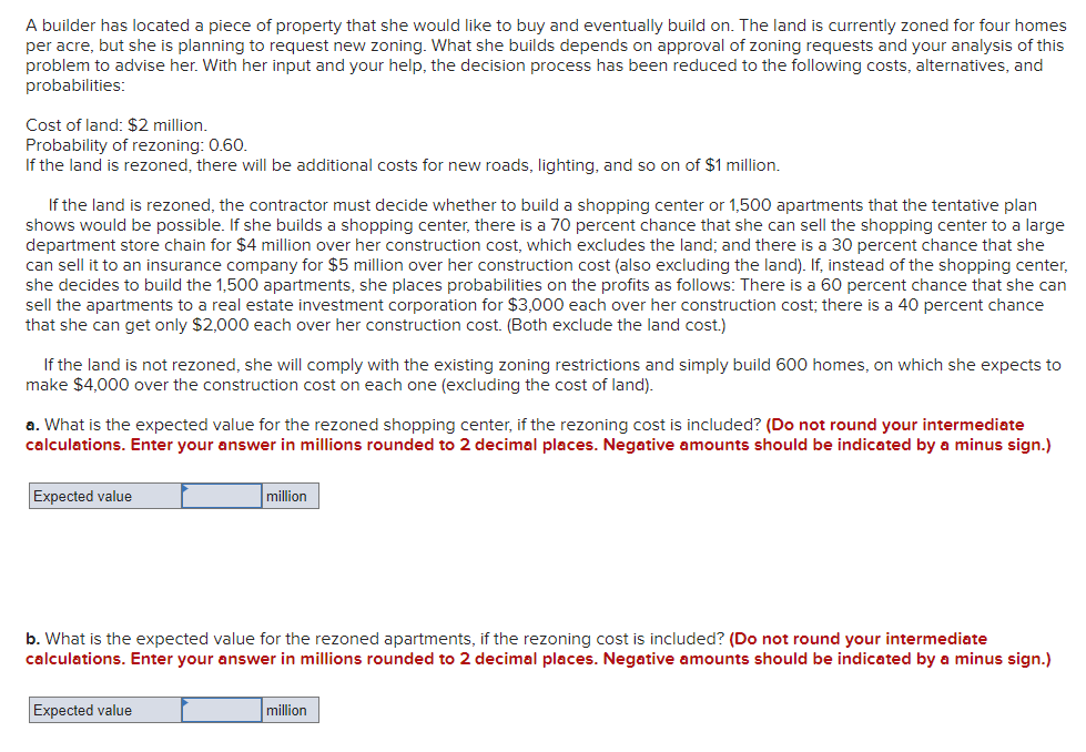 A builder has located a piece of property that