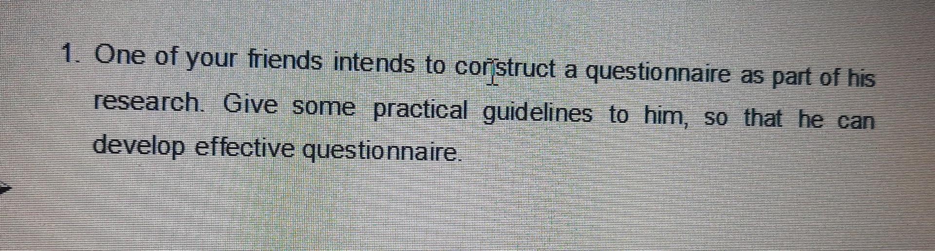 SUBJECT: Business Research 1. One of your friends
