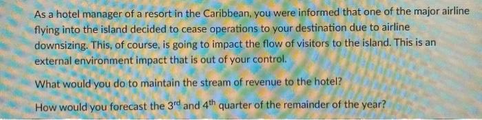 As a hotel manager of a resort in the Caribbean,