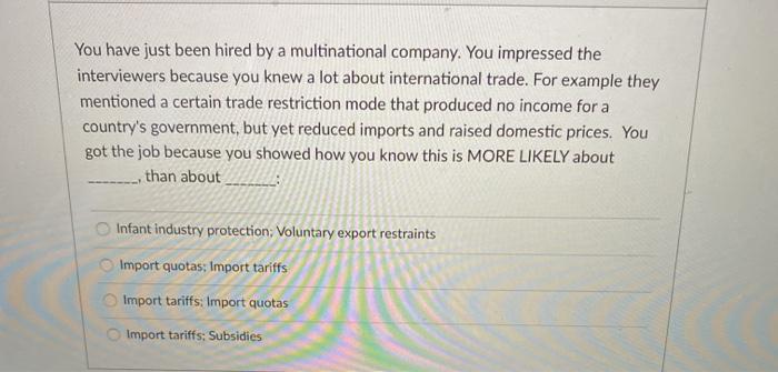 You have just been hired by a multinational