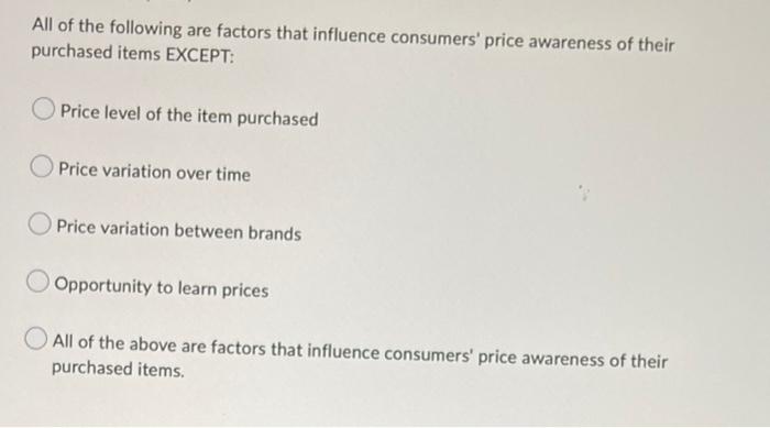 All of the following are factors that influence