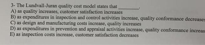 3- The Lundvall-Juran quality cost model states