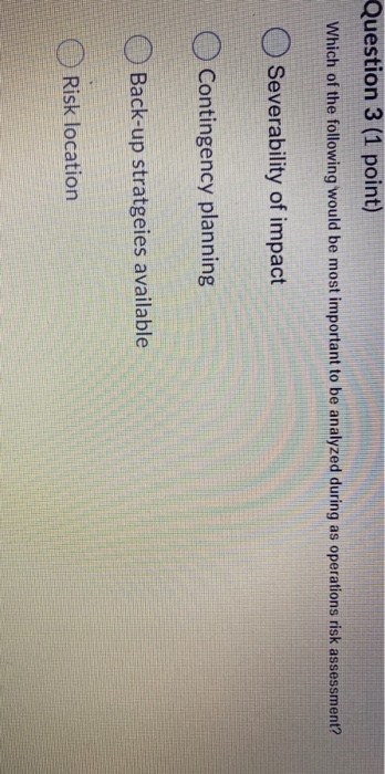 Question 3 (1 point) Which of the following would