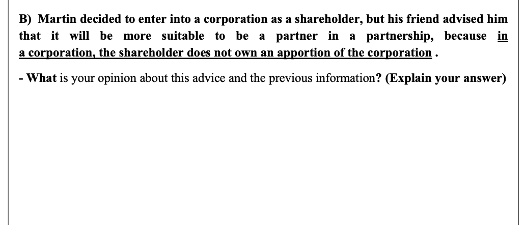 B) Martin decided to enter into a corporation as