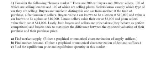 1) Consider the followmg "lemons market." There