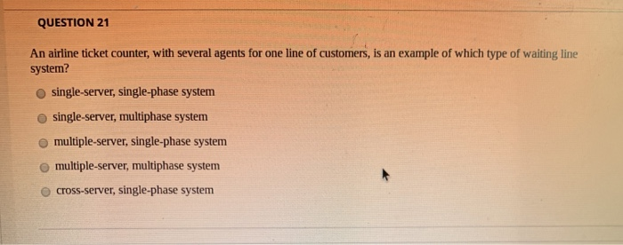 QUESTION 21 An airline ticket counter, with