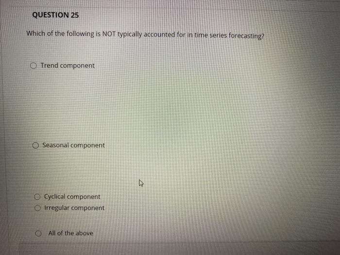 QUESTION 25 Which of the following is NOT