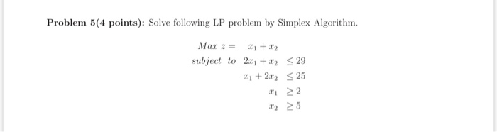 Problem 5(4 points): Solve following LP problem