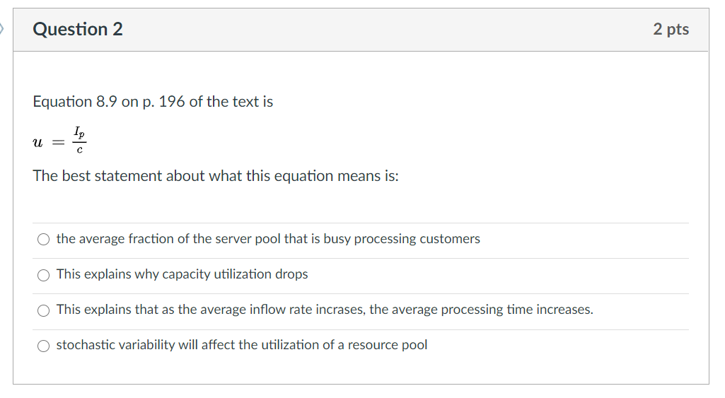 > Question 2 2 pts Equation 8.9 on p. 196 of the