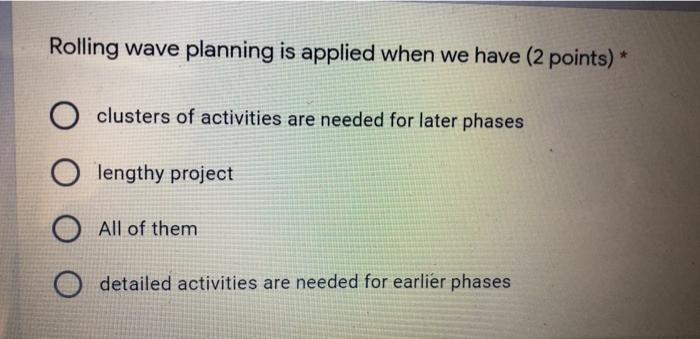 Rolling wave planning is applied when we have (2