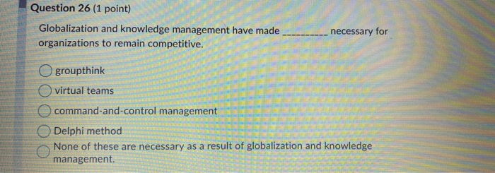 Question 26 (1 point) Globalization and knowledge