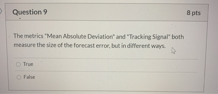 Question 9 8 pts The metrics "Mean Absolute