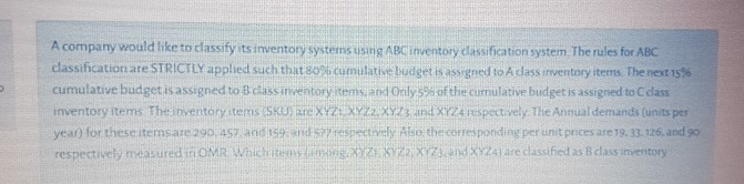 A company would like to classify its inventory