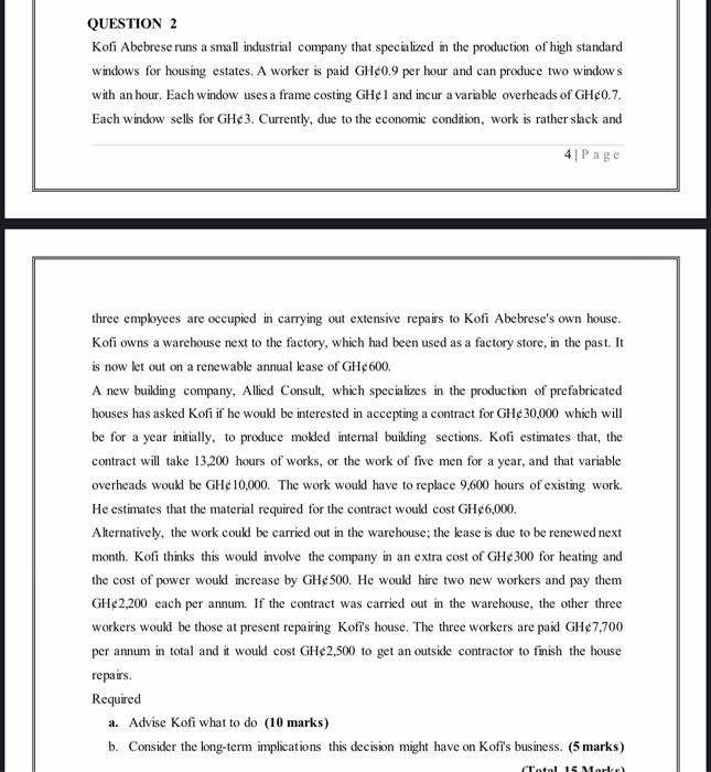 QUESTION 2 Kofi Abebrese runs a small industrial