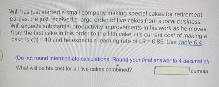 Will has just started a small company making