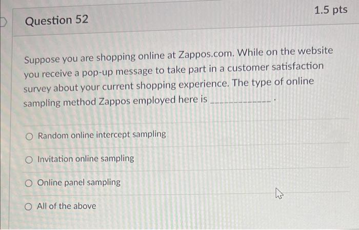 1.5 pts Question 52 Suppose you are shopping