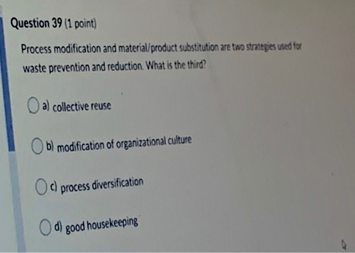 Question 39 (1 point) Process modification and
