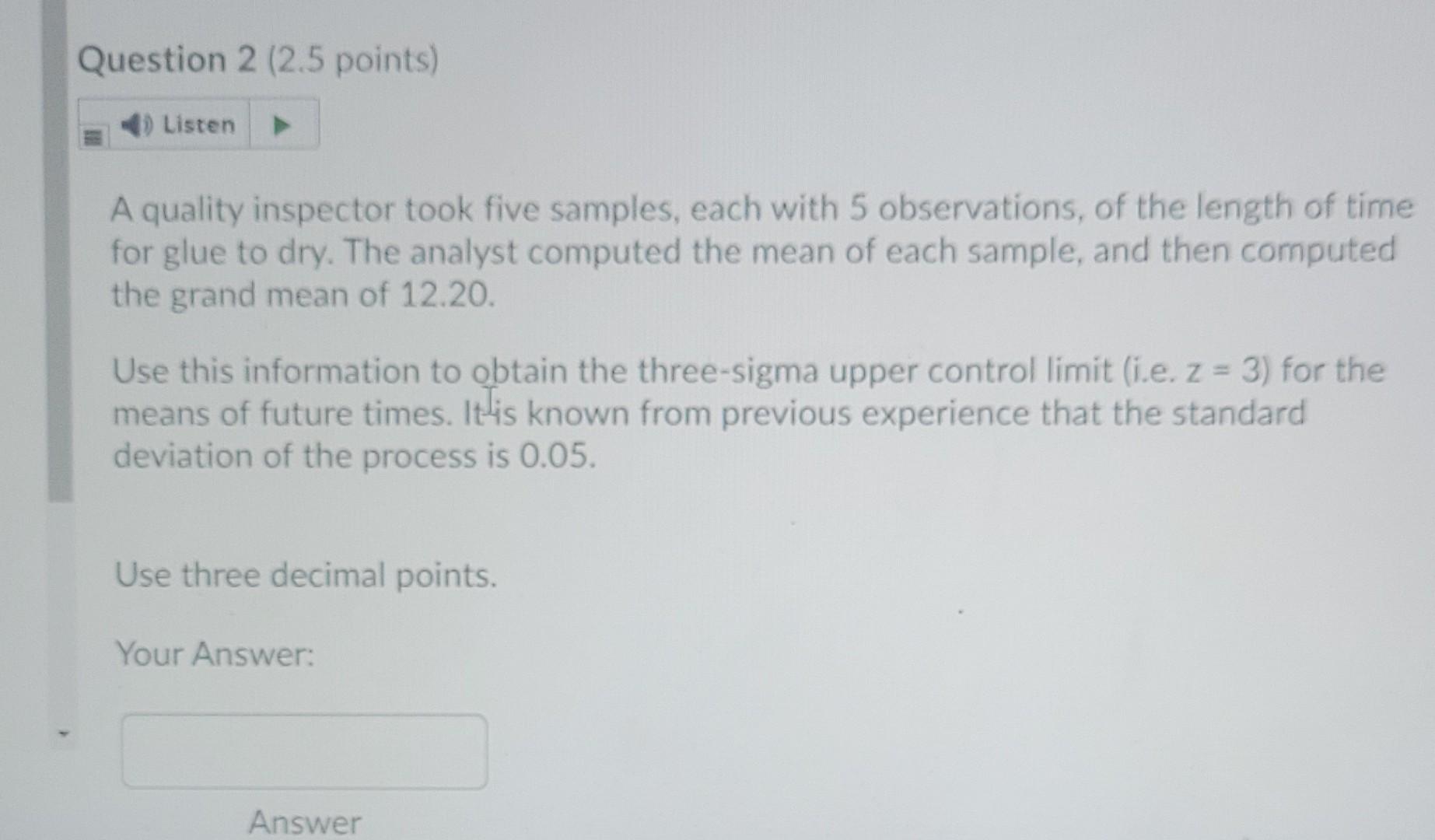 Need help Question 2 (2.5 points) 1) Listen A
