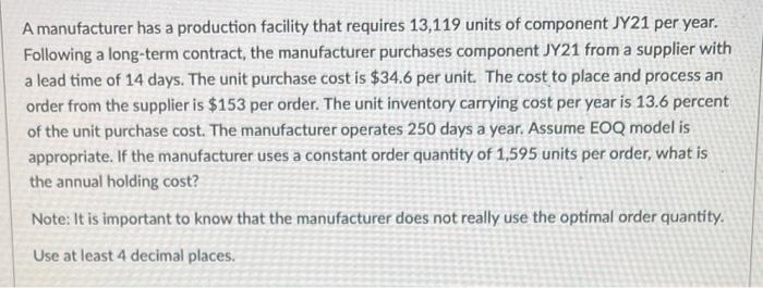 A manufacturer has a production facility that