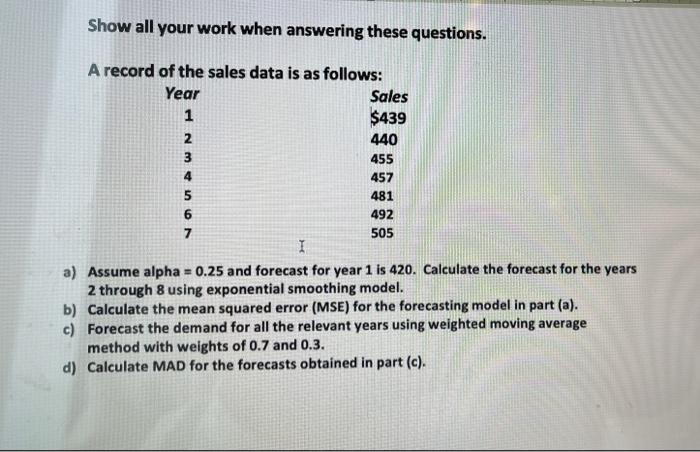 Show all your work when answering these