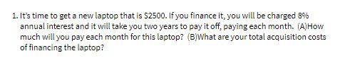 1. It's time to get a new laptop that is $2500.