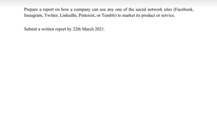 Prepare a report on how a company can use any one