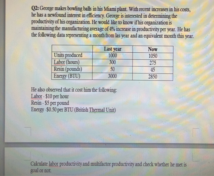 Q2: George makes bowling balls in his Miami