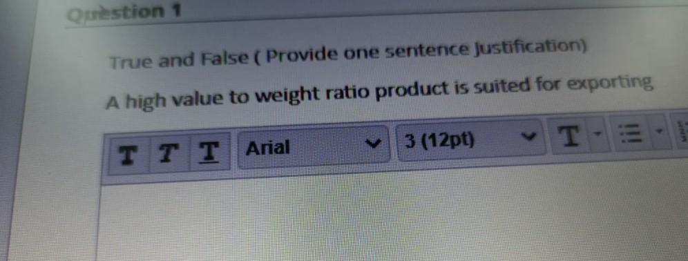 Question 1 True and False (Provide one sentence