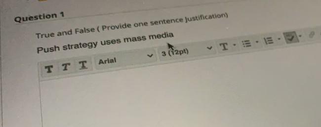 Question 1 True and False (Provide one sentence