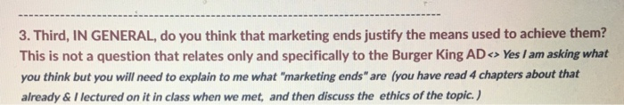 the qestion was, Does marketing ends justify the