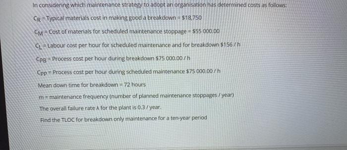 In considering which maintenance strategy to