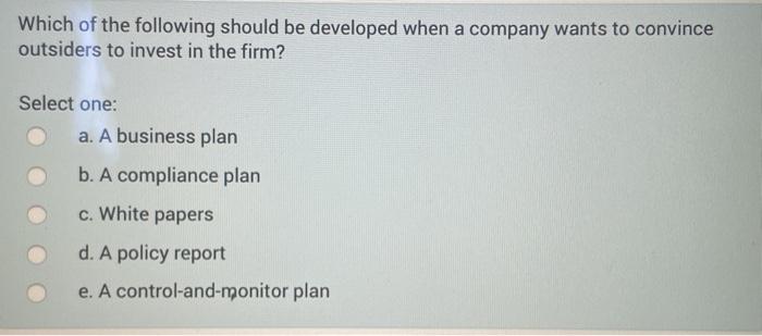 Which of the following should be developed when a