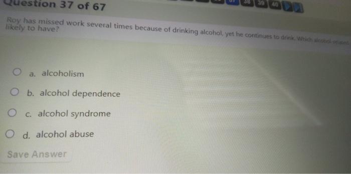 30 estion 37 of 67 Roy has missed work several