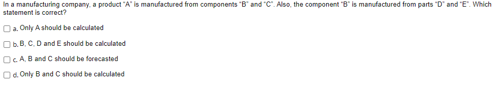 In a manufacturing company, a product "A" is
