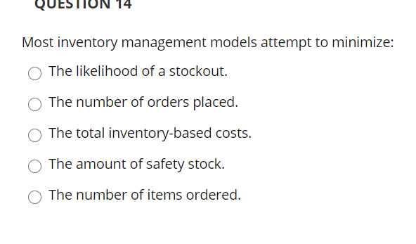Most inventory management models attempt to