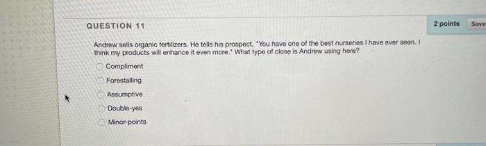 QUESTION 11 2 points Save Andrew sells organic