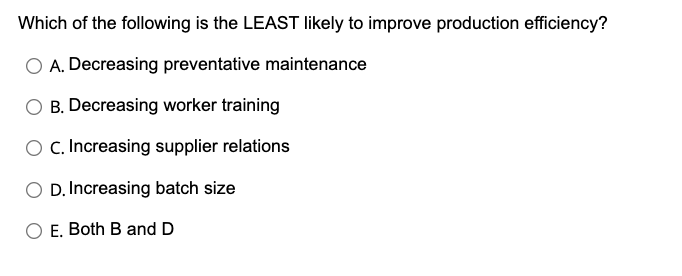 Which of the following is the LEAST likely to