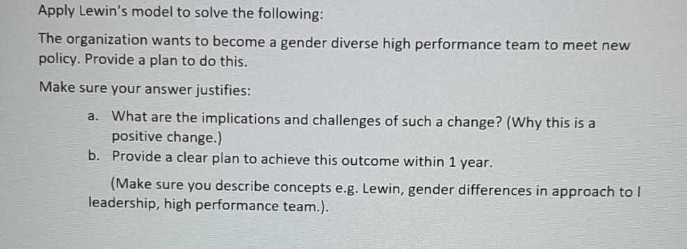 Apply Lewin's model to solve the following: The