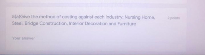 2 points 5(a)Give the method of costing against