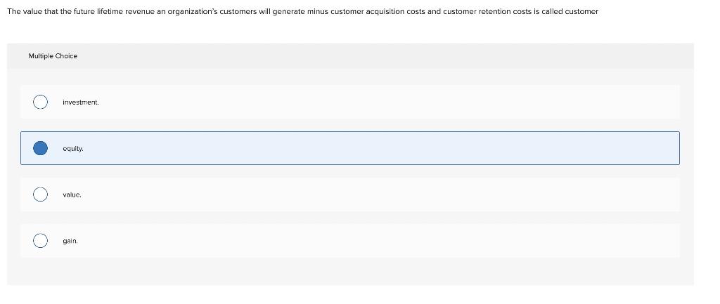 The value that the future lifetime revenue an