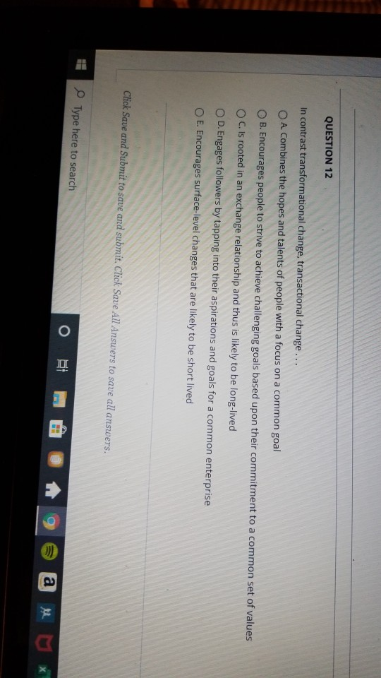 QUESTION 12 In contrast transformational change,