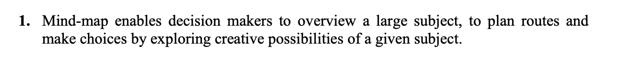 1. Mind-map enables decision makers to overview a