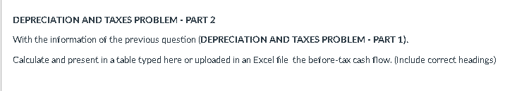 DEPRECIATION AND TAXES PROBLEM - PART 1 You are