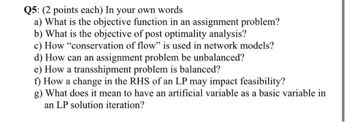 Q5: (2 points each) In your own words a) What is