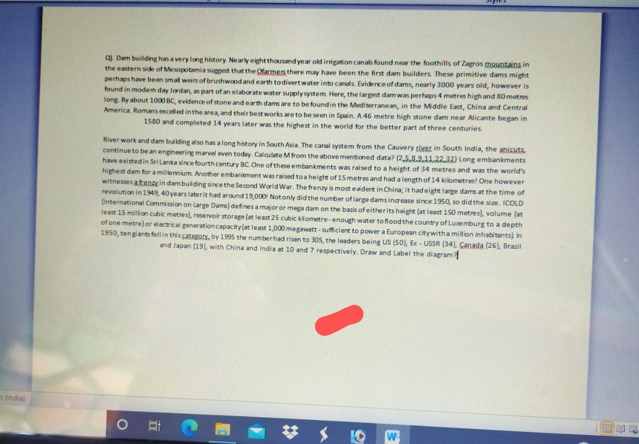 Q). Dam building has a very long history. Nearly