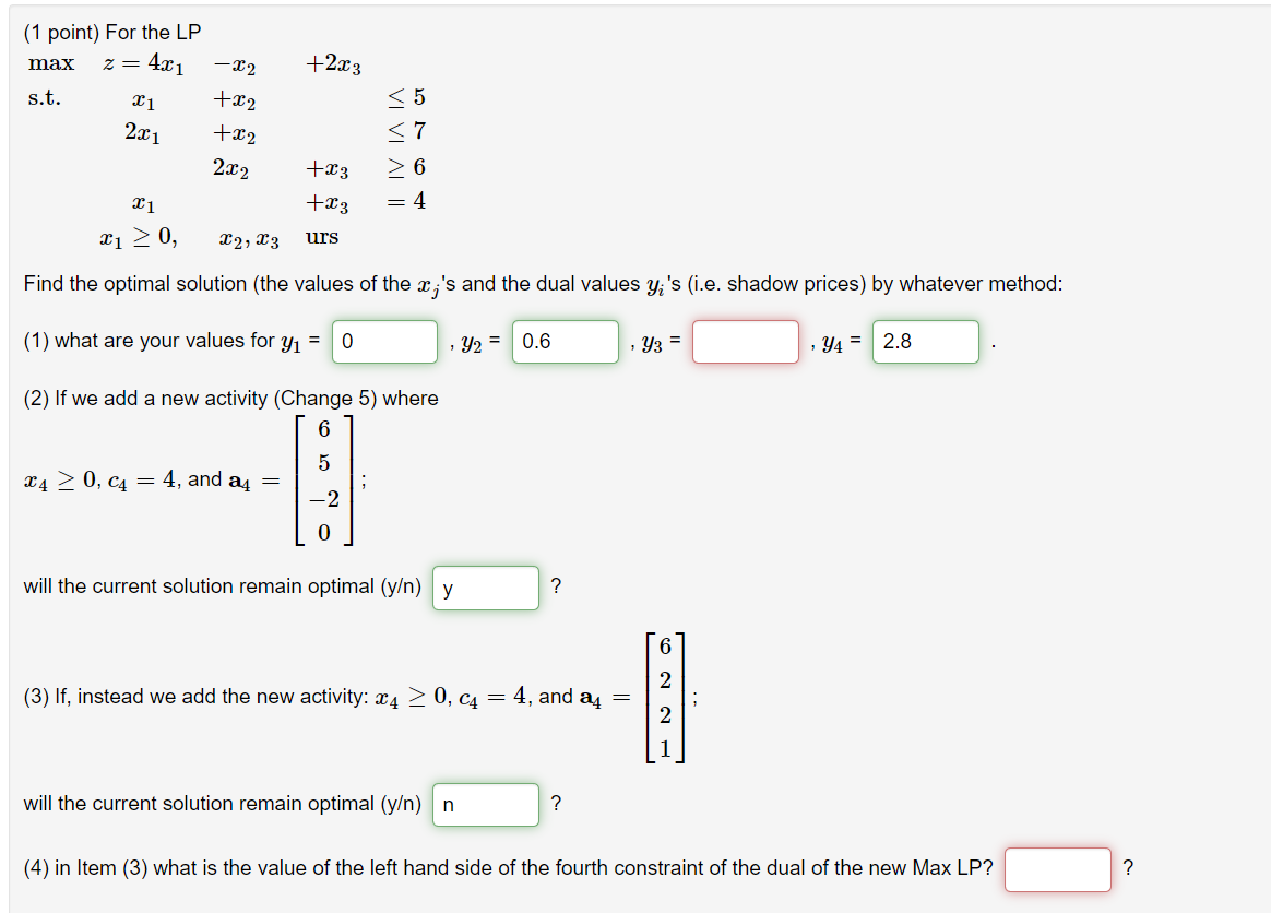 (1 point) For the LP max z = 4x1 s.t. -22 +2x3 21