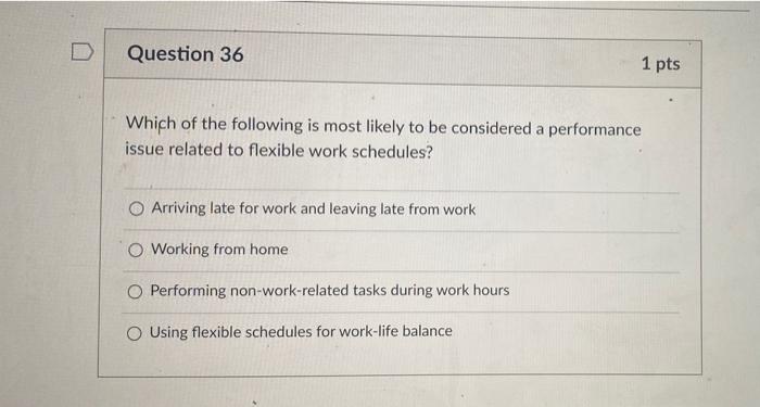 Question 36 1 pts Which of the following is most